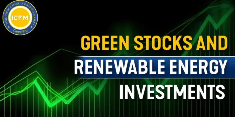 Exploring Renewable Energy Stock Investments: A Guide to Sustainable Financial Growth