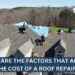 What Are the Factors That Affect the Cost of a Roof Repair?